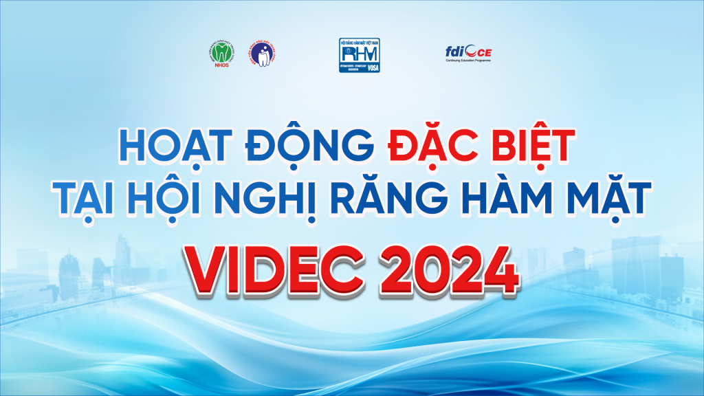 Hoạt động đặc biệt tại Hội nghị Răng Hàm Mặt VIDEC 2024