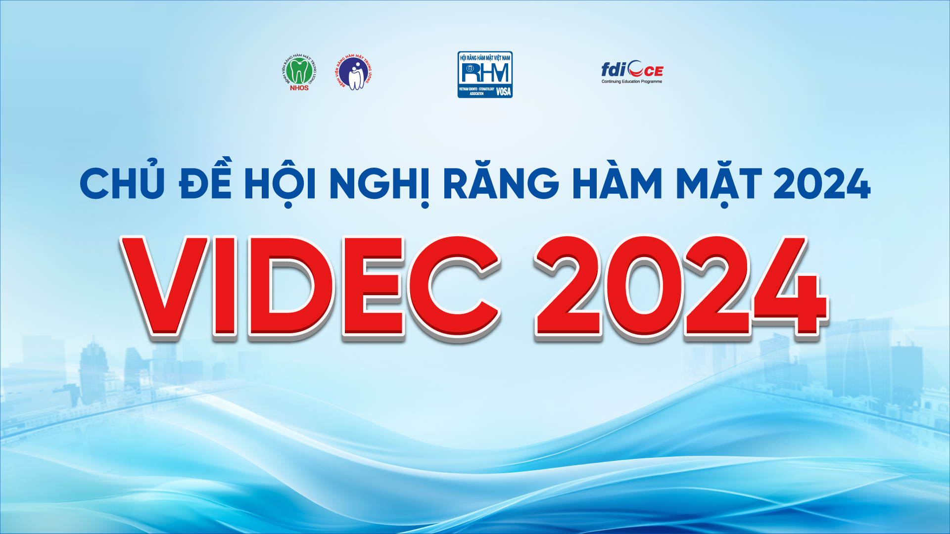 Chủ đề Hội nghị Răng Hàm Mặt VIDEC 2024 