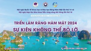 Triển lãm răng hàm mặt 2024 hội nghị quốc tế khoa học và đào tạo răng hàm mặt lần thứ 14