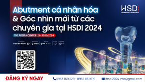 Abutment cá nhân hóa & góc nhìn mới từ các chuyên gia tại Hội nghị HSDI 2024